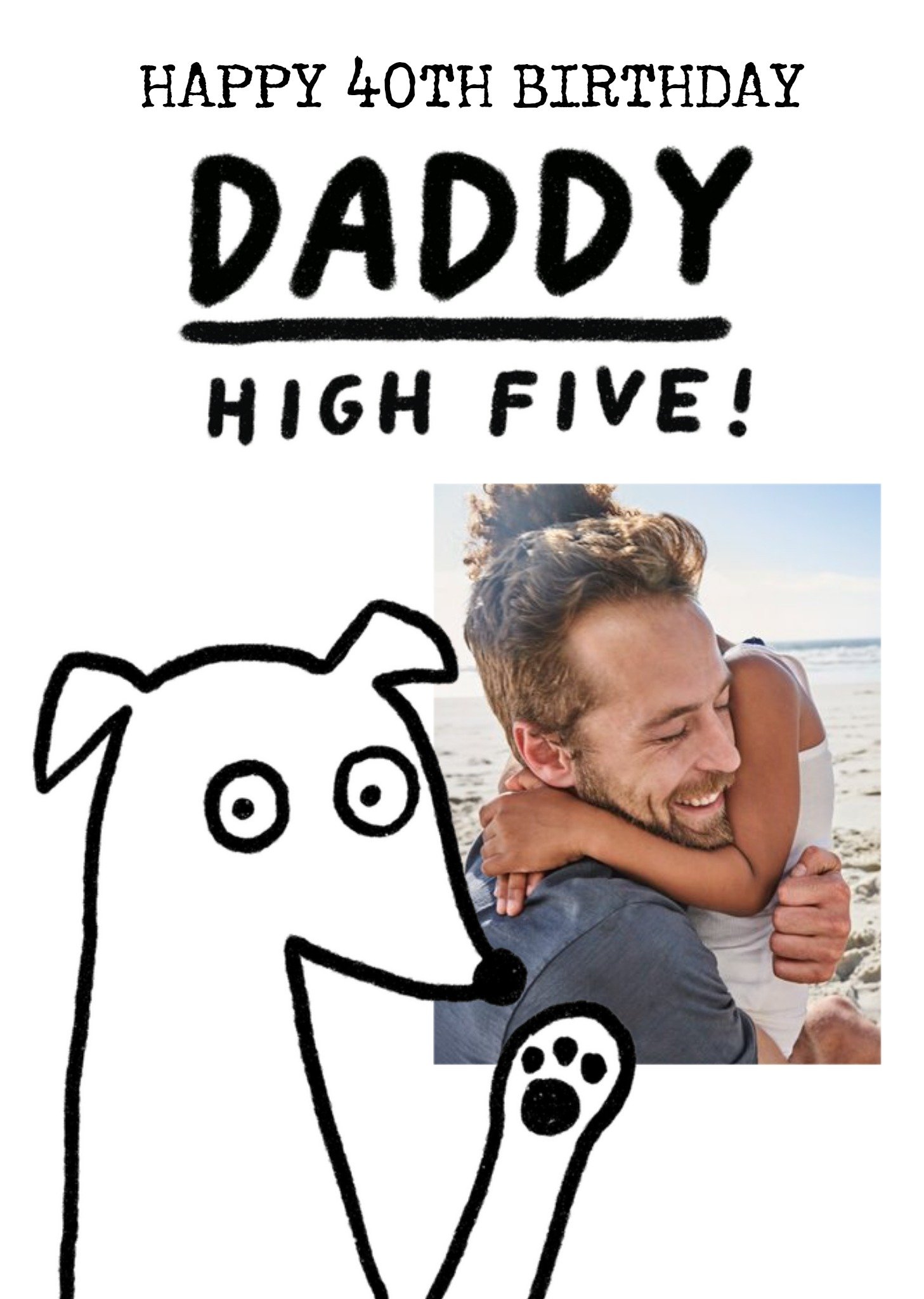 Moonpig Illustration Of A Dog High Fiving Happy 40th Birthday Daddy Photo Upload Card