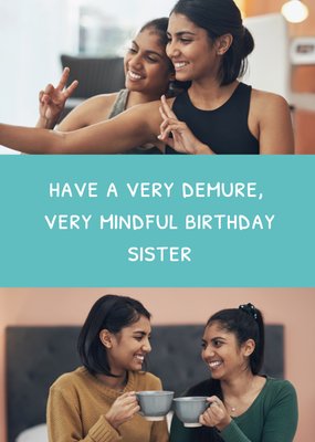 Demure & Mindful Birthday Photo Upload Sister Card