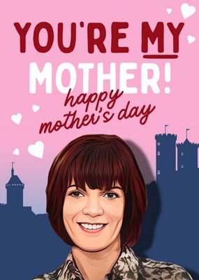 Funny Topical Faithful You're My Mother Mother's Day Card