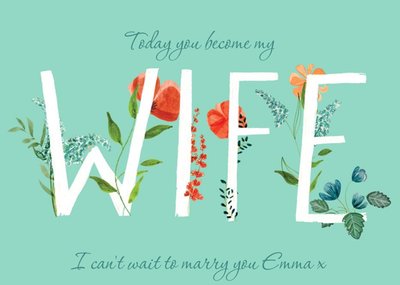 Wedding Card - Wife - I Can't Wait To Marry You - Floral