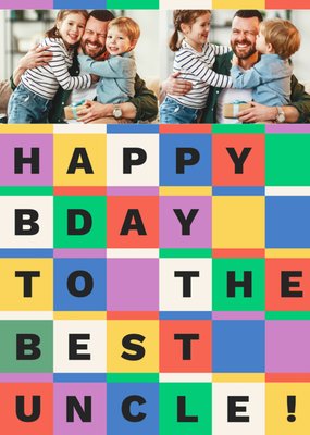 Stand Out Happy Bday To The Best Uncle Multicoloured Squares Photo Upload Birthday Card