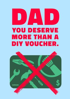 Dad You Deserve More Than A DIY Voucher Typographic Illustrated Card
