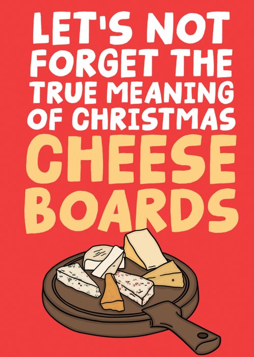 Cheese Boards True Meaning Of Christmas Illustration Card