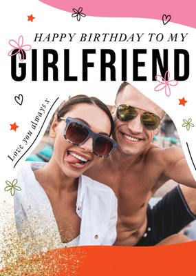 Happy Birthday To My Girlfriend Photo Upload Card