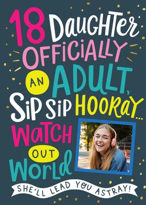 18 Daughter Officially An Adult Sip Sip Hooray Photo Upload Birthday Card