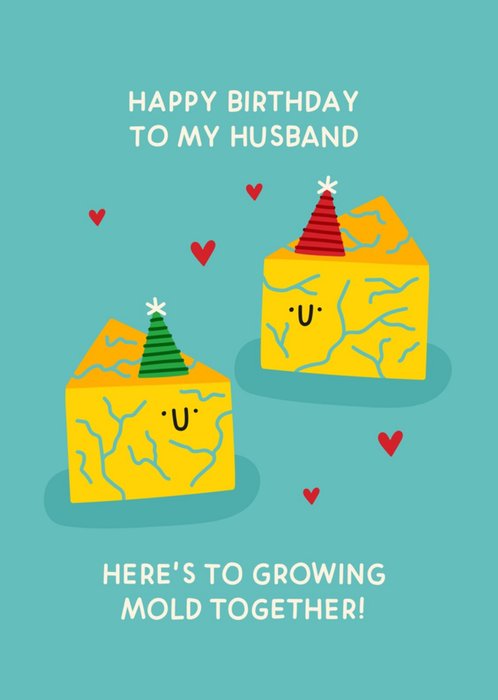 Scribbler Here’s To Growing Mold Together Husband Birthday Card