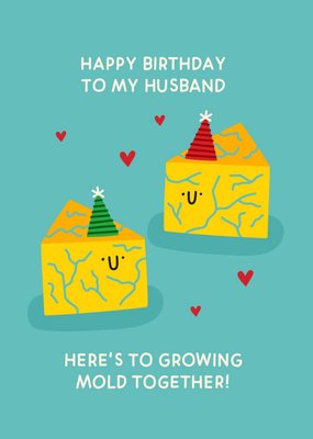 Scribbler Here’s To Growing Mold Together Husband Birthday Card