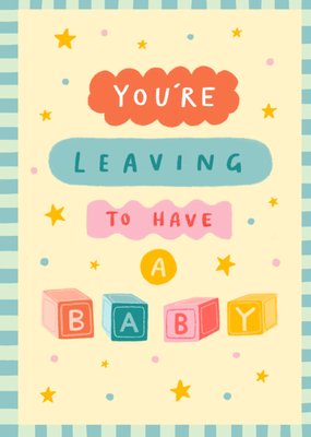You're Leaving To Have A Baby Card