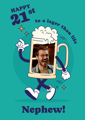 Scribbler Nephew 21st Lager Than Life Photo Upload Birthday Card