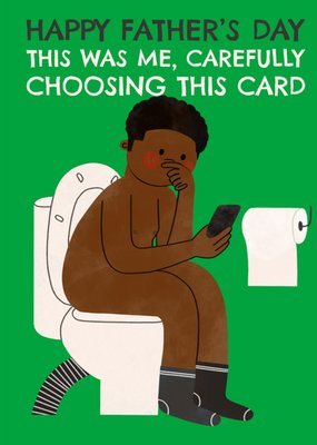 Carefully Choosing This Card Father's Day Card