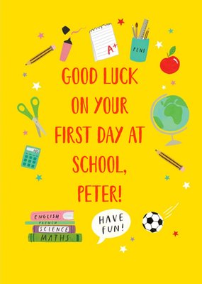 School Themed Spot Illustrations Surround Text On A Yellow Background First Day At School Card