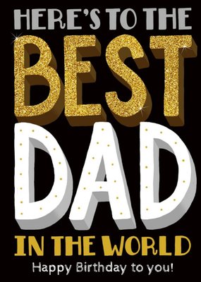 Here's To The Best Dad In The World Personalised Birthday Card