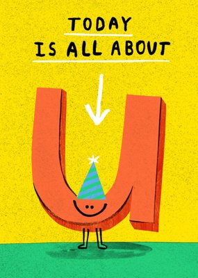 Today is All About U Illustrated Birthday Card