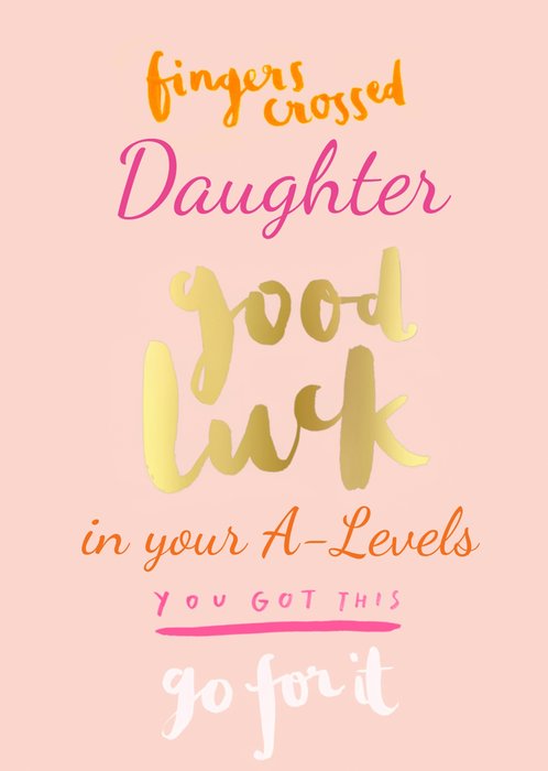 Fingers Crossed Good Luck Daughter In Your A Levels Card