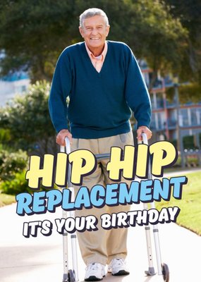 Dean Morris Hip Hip Replacement Birthday Card