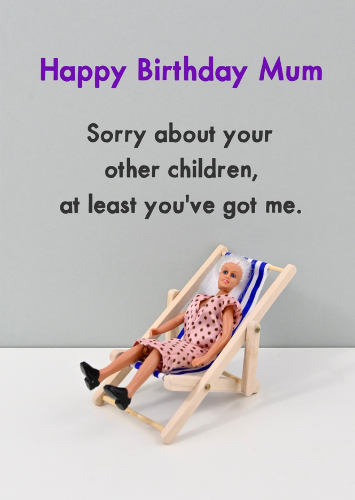 Moonpig Mum Sorry About Your Other Children At Least You've Got Me Deckchair Happy Birthday Card, La