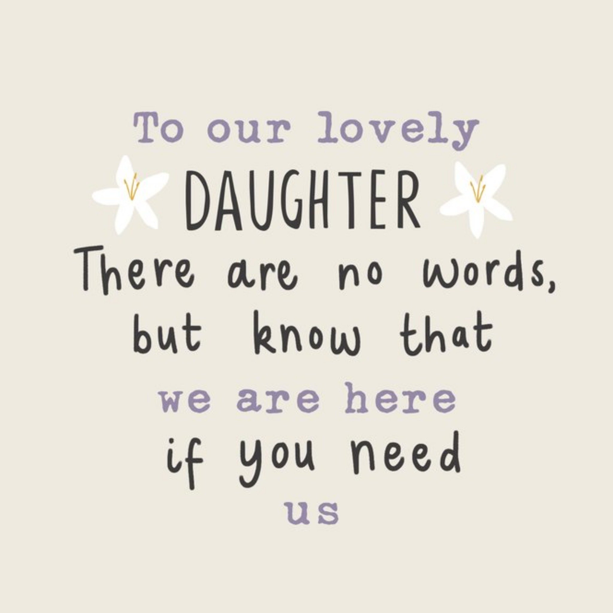 Moonpig Daughter There Are No Words I'm Here If You Need Us Card