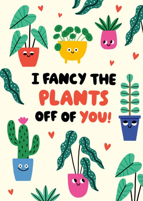 I Fancy The Plants Off Of You Funny Illustrated Card