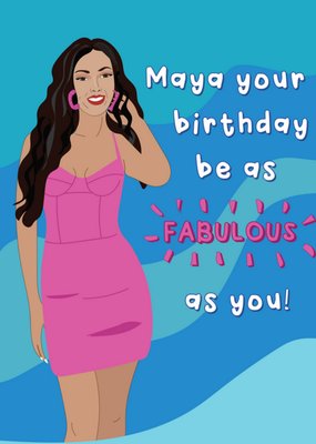Maya Your Birthday Be As Fabulous As You Card