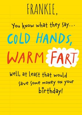 Cold Hands Warm Fart Funny Birthday Card