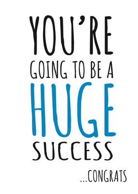 Typographical Youre Going To Be A Huge Success Congratulations Card