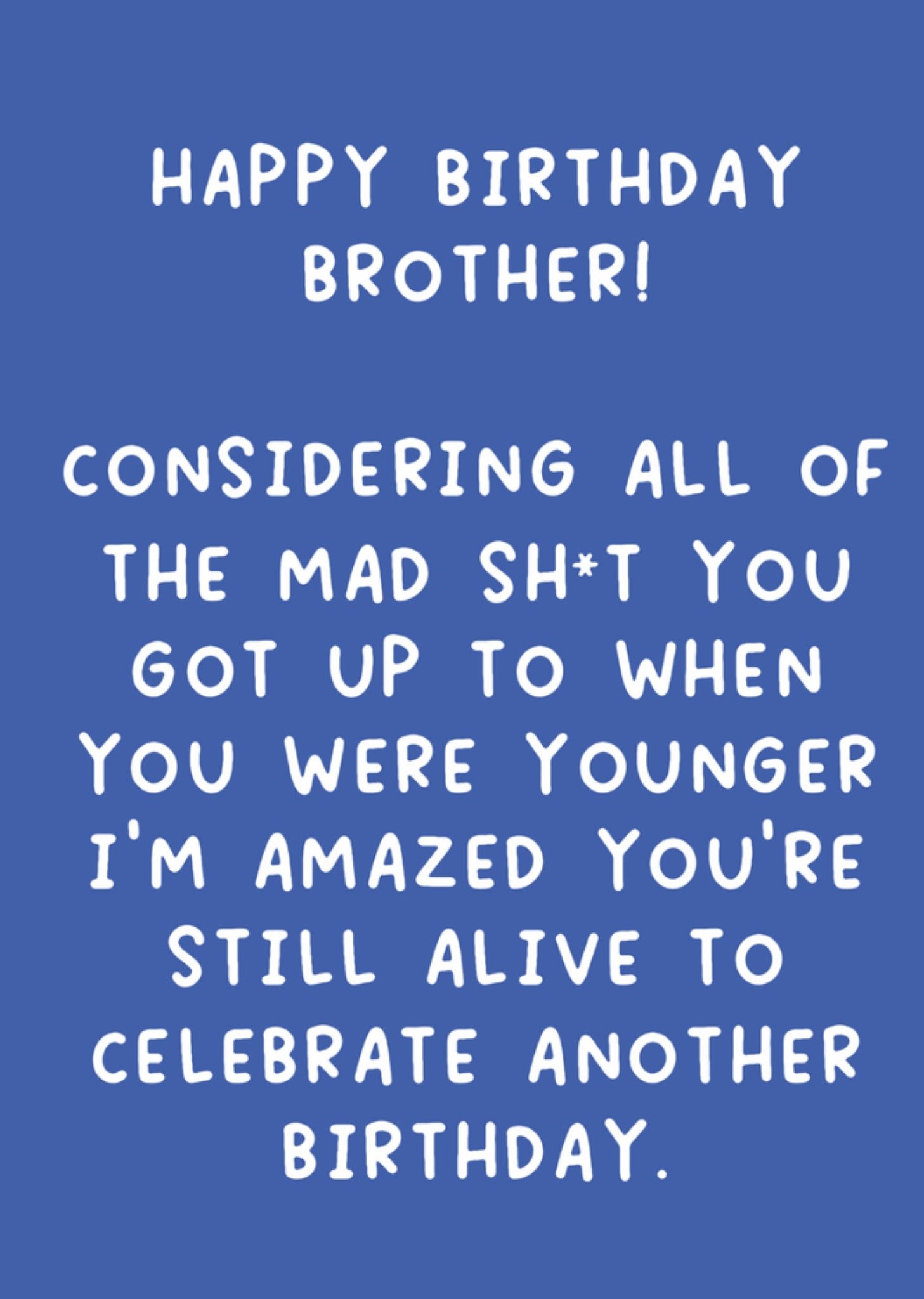 Moonpig Brother Still Alive To Celebrate Another Birthday Typography Card