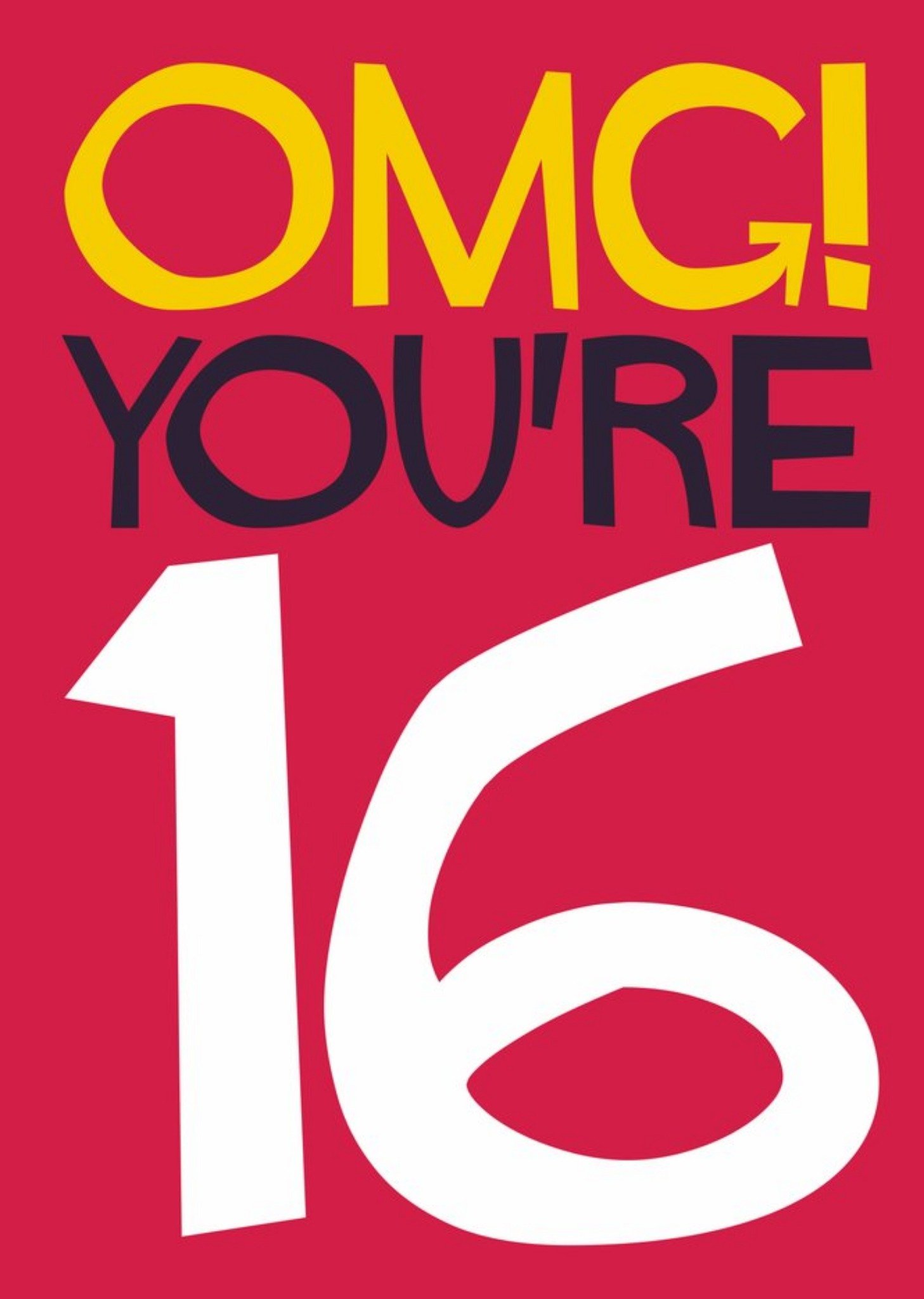 Moonpig Omg You're 16 Typographic Birthday Card