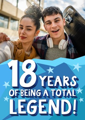 18 Years Of Being A Total Legend Photo Upload Birthday Card