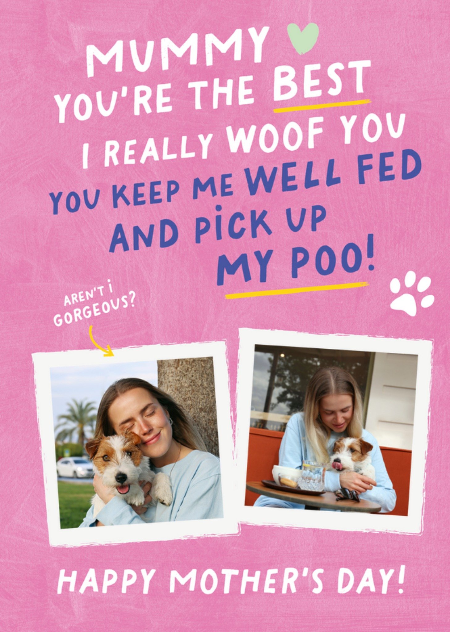 Moonpig Really Woof You Mummy From The Dog Photo Upload Mother's Day Card Ecard