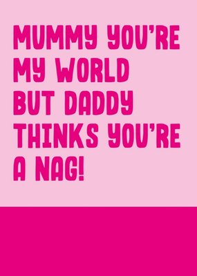 Daddy Thinks You are a Nag Card