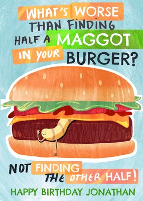 Gross Finding Half A Maggot In Your Burger Illustration Birthday Card