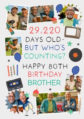 29,220 Days Old Photo Upload Brother 80th Birthday Card