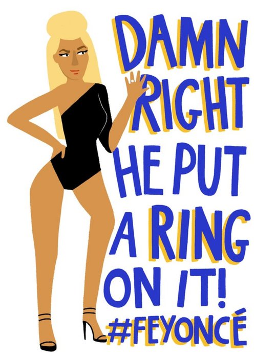 Beyonce Damn Right He Put A Ring On It! #Feyoncé Engagement Card