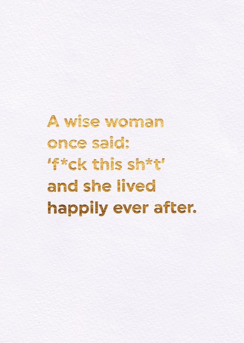 A Wise Woman Once Said Card