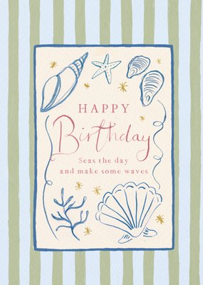 Seas The Day Illustrated Shell Birthday Card