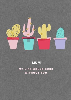 Mother's Day Card - mum - succulents - plants