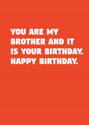 Scribbler You Are My Brother And It Is Your Birthday Typographic Card