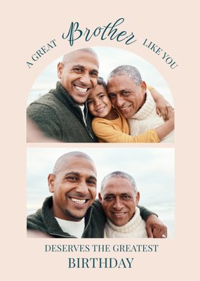 Great Brother Deserves Greatest Photo Upload Birthday Card