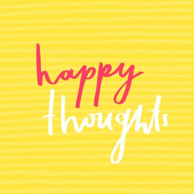 Bright Yellow Happy Thoughts Card