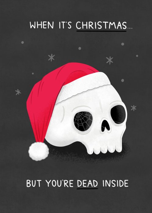 Skull Illustration When It's Christmas But You're Dead Inside Card