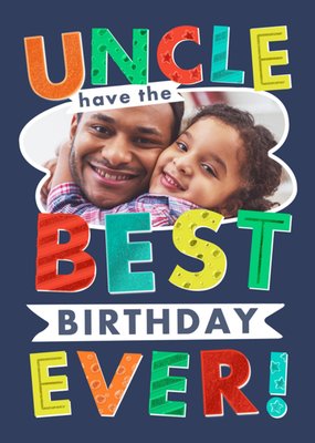 Best Birthday Ever Uncle Photo Upload Birthday Card