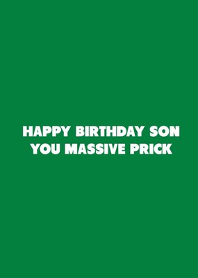 Scribbler Happy Birthday Son You Massive Prick Typographic Card