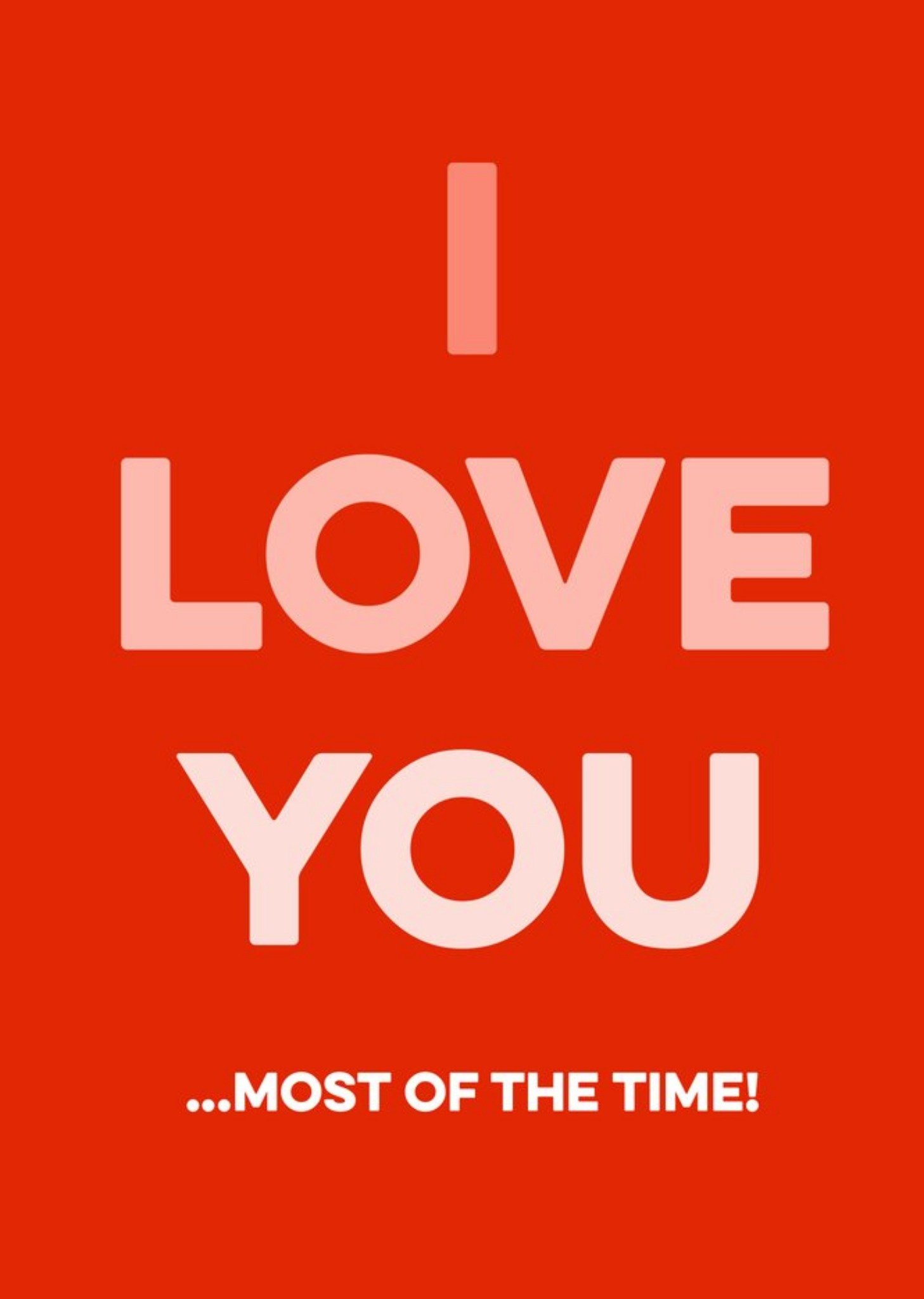 Moonpig Beyond Words I Love You Most Of The Time Funny Valentines Day Card