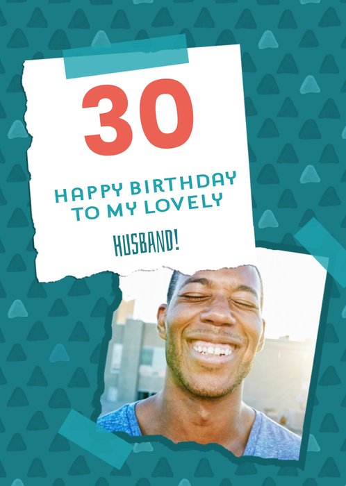 Triangle Pattern Design Happy 30th Birthday To My Lovely Husband! Photo Upload Card