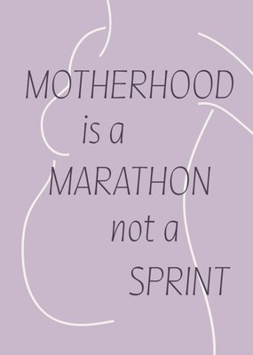 Motherhood Is A Marathon Not A Sprint Card