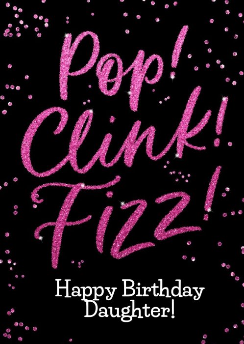 Pink Glitter Pop Clink Fizz Personalised Birthday Card