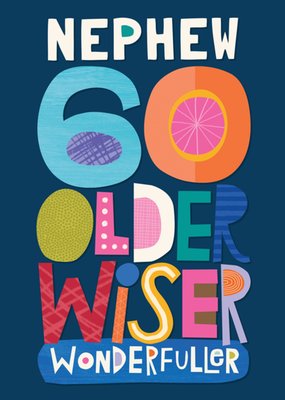 Nephew 60 Older Wiser Wonderfuller Typographic Birthday Card