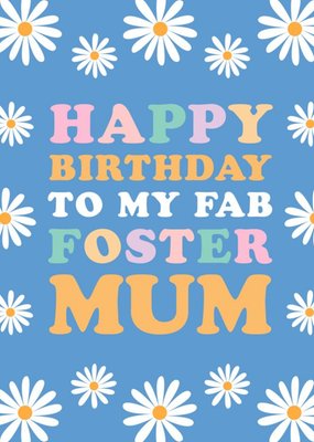 Daisies Foster Mum Happy Birthday Card