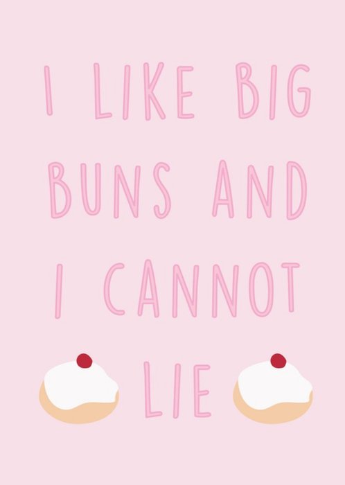 I like big buns and I cannot lie Valentines Day Card