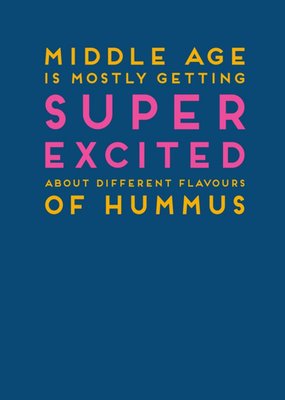 Paperlink Middle Age Is Mostly Getting Super Excited About Different Flavours Of Hummus Card